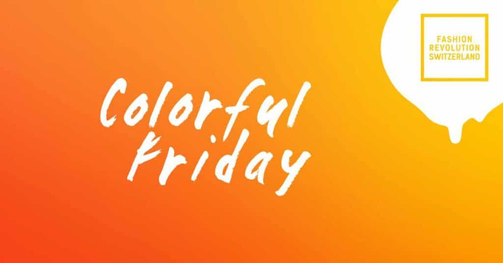 Colorful Friday mit 9 fashion revolution