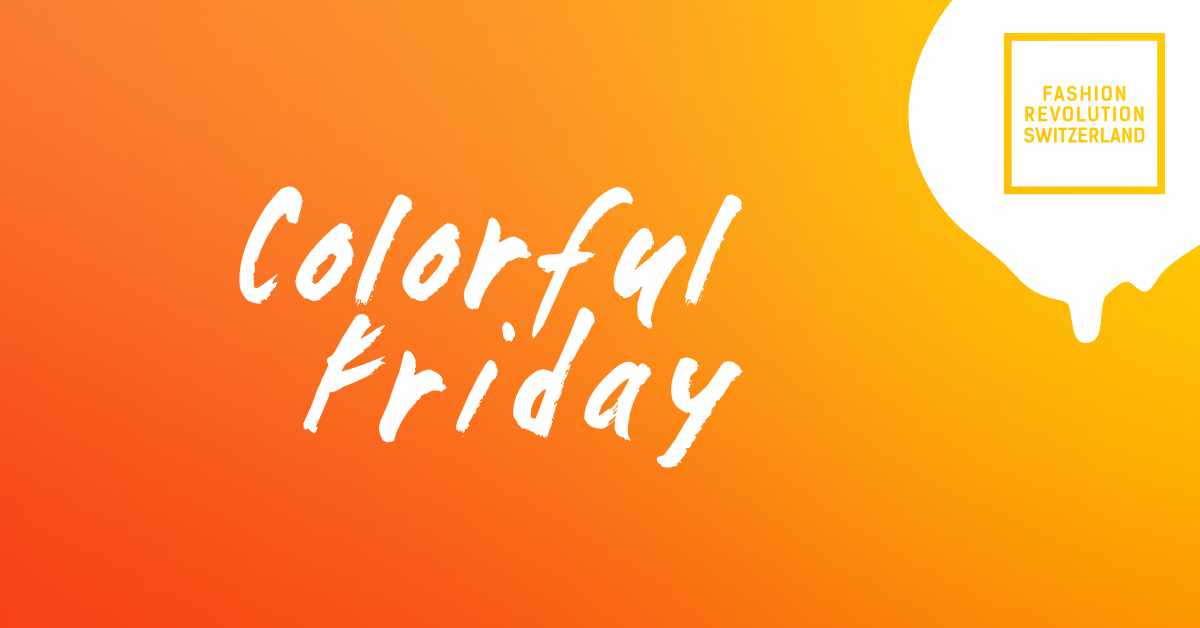 Colorful Friday mit 1 fashion revolution
